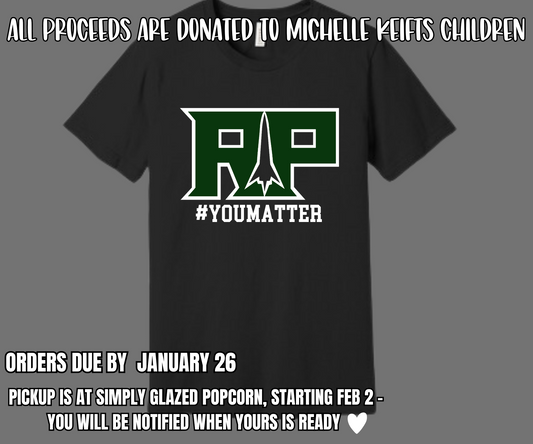 RP You Matter In Memory of Michelle Keift- ALL proceeds go to her children for any future needs